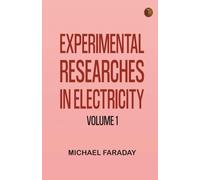 Experimental Researches in Electricity Volume 1