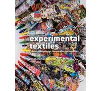 Experimental Textiles: Design, Materials and Technique