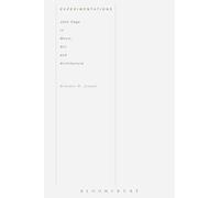 Experimentations: John Cage in Music, Art, and Architecture