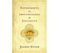 Experimente las profundidades de Jesucristo / Experiencing the Depths of Jesus Christ