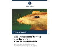 Experimentelle In-vivo- und In-vitro-Krankheitsmodelle: Anwendungen von experimentellen Krankheitsmodellen in Vivo und In Vitro
