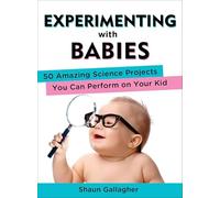 Shaun Gallagher Experimenting with Babies (Paperback)