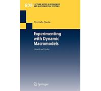 Experimenting with Dynamic Macromodels : Growth and Cycles.by Nicola New<|
