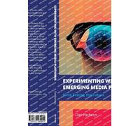 Experimenting with Emerging Media Platforms : Field Testing the Future