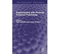 Experimenting with Personal Construct Psychology (Psychology Revivals)