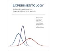 Experimentology : An Open Science Approach to Experimental Psychology Methods