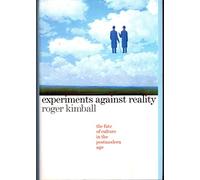 Experiments against Reality: The Fate of Culture in the Postmodern Age