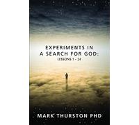 Experiments in a Search for God: Lesson 1-24: Lessons 1-24