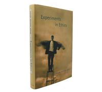 Experiments in Ethics (Flexner Lectures)