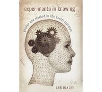Experiments in Knowing: Gender and Method in the Social Sciences