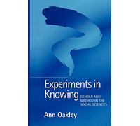 Experiments in Knowing: Gender and Method in the Social Sciences