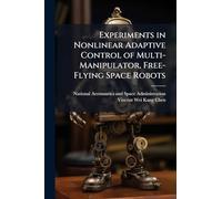 Experiments in Nonlinear Adaptive Control of Multi-Manipulator, Free-Flying Space Robots