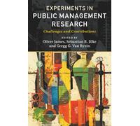 Experiments in Public Management Research: Challenges and Contributions