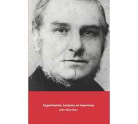 Experiments: Lectures on Lawrence: 4 (Nottingham Lawrence Studies)