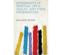 Experiments of Spiritual Life & Health, and Their Preservatives