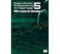 Expert Advisor Programmierung für MetaTrader 5: MQL5 lernen für Einsteiger