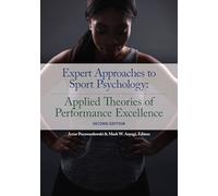 Expert Approaches to Sport Psychology: Applied Theories of Performance Excellence