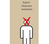 Expert Character Assassination