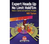 Expert Heads Up No Limit Hold'em: v. 1 (D&B Poker): Optimal and Exploitative Strategies