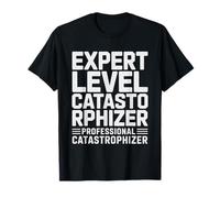 Expert Level Catastrophizer Advanced Worrier Identity Humor T-Shirt