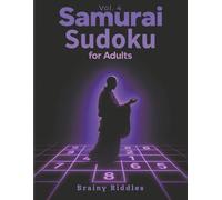 EXPERT LEVEL Samurai Sudoku: Think Human (Vol. 4): 50 Elite Overlapping Logic Challenges for Adults: The Antidote to Digital Passivity and Cognitive Friction Loss (BRAINY RIDDLES: Think Human)