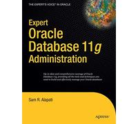 Expert Oracle Database 11g Administration (Expert's Voice in Oracle)