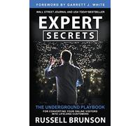 Expert Secrets: The Underground Playbook