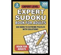 Expert Sudoku Book for Adults: 300 Hard to Extreme Puzzles with Solutions