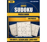 Expert Sudoku for Adults: 200 Extreme Hard Puzzles for Serious Solvers: 200 Extreme Hard and Expert-Level Challenges with Solutions - The Ultimate Brain Training Puzzle Book for Advanced Players