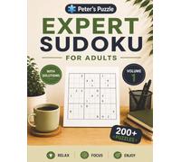 Expert Sudoku for Adults: Large Print Sudoku Puzzle Book with 200+ Expert Puzzles and Solutions for Adults, Seniors, Beginners, Brain Training & Relaxation (Volume 1)