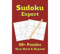 Expert Sudoku Puzzle Book: Sudoku Puzzles for Experts | Help Focus, Brain training and Relax | 6x9 Inches, 110 Pages | 50+ Puzzles | Solutions Included