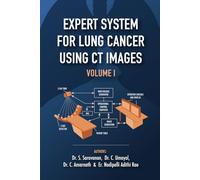 EXPERT SYSTEM FOR LUNG CANCER USING CT IMAGES, VOLUME I: APPLICATION OF MEDICAL IMAGE PROCESSING FOR EXPERT SYSTEMS