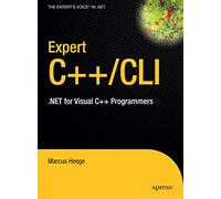 Expert Visual C++/CLI: .NET for Visual C++ Programmers (Expert's Voice in .NET)