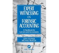 Expert Witnessing in Forensic Accounting: A Handbook for Lawyers and Accountants