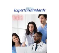 Expertenstandards Pflege Teil 2 - Praxis vertiefen, Prüfungen meistern: Fallbeispiele, Prüfungsfragen und Umsetzung für Schule, Praxis und Examen („Kompaktwissen Pflege - Die Kittelbuch-Reihe“)