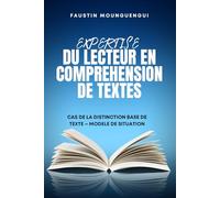 EXPERTISE DU LECTEUR EN COMPREHENSION DE TEXTES: CAS DE LA DISTINCTION BASE DE TEXTE - MODELE DE SITUATION