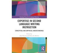 Expertise in Second Language Writing Instruction: Conceptual and Empirical Understandings (Routledge Research in Language Education)