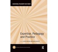 Expertise, Pedagogy and Practice (Educational Philosophy and Theory)
