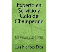 Experto en Servicio y Cata de Champagne: "El arte de desnudar la burbuja: cuando el deseo se sirve frío y explota en la boca." (Curso de Sommelier ... Torremolinos, capital del turismo en Europa.)