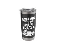 Explain It to Me Like I'm Tracey Stainless Steel Insulated Tumbler