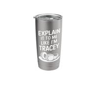 Explain It to Me Like I'm Tracey Stainless Steel Insulated Tumbler
