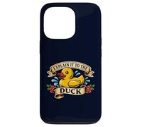 Explain It To The Duck Rubber Duck Debugging Programmer Joke Case for iPhone 13 Pro