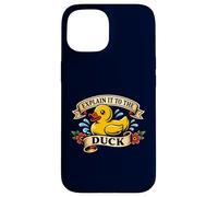 Explain It To The Duck Rubber Duck Debugging Programmer Joke Case for iPhone 15