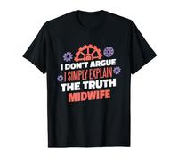 Explain The Truth Midwife Funny Midwife Value Graphic T-Shirt