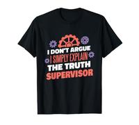 Explain The Truth Supervisor Funny Supervisor Value Graphic T-Shirt