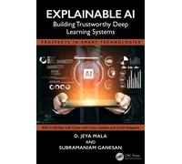 Explainable AI : Building Trustworthy Deep Learning Systems