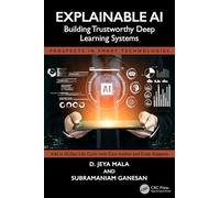 Explainable AI: Building Trustworthy Deep Learning Systems (Prospects in Smart Technologies)