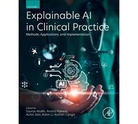 Explainable AI in Clinical Practice : Methods, Applications, and Implementation