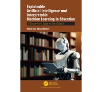 Explainable Artificial Intelligence and Interpretable Machine Learning in Education: A Researcher’s Guide to Data Science