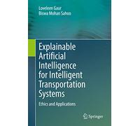 Explainable Artificial Intelligence for Intelligent Transportation Systems: Ethics and Applications